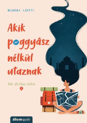 [Tök-életlen életek 01] • Akik poggyász nélkül utaznak